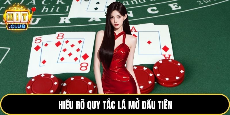 Hiểu rõ quy tắc lá mở đầu tiên