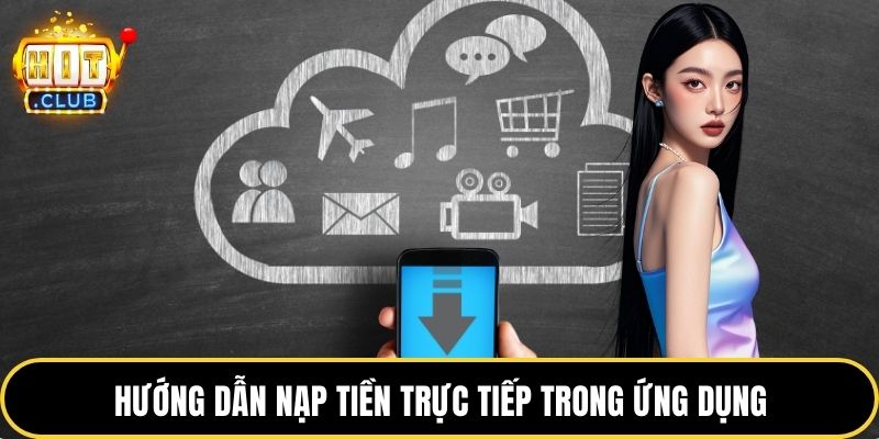 Hướng dẫn nạp tiền trực tiếp trong ứng dụng