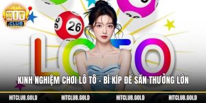 Kinh nghiệm chơi lô tô