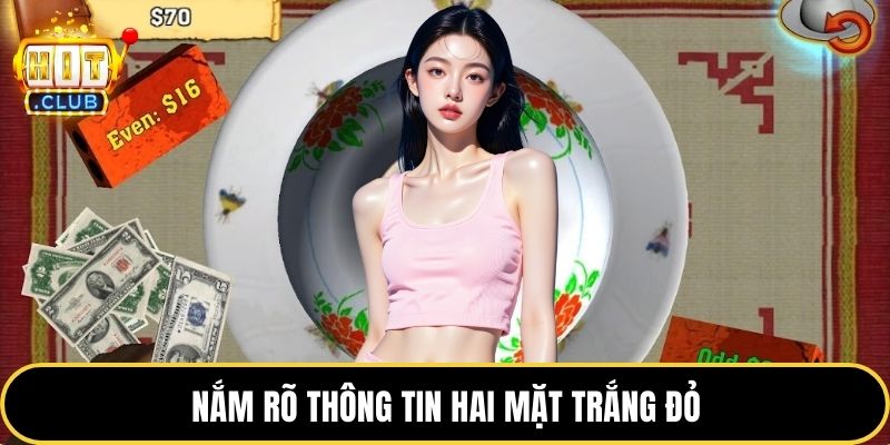 Nắm rõ thông tin hai mặt trắng đỏ