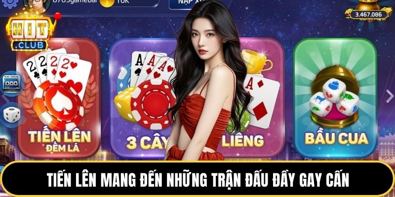 Tiến Lên mang đến những trận đấu đầy gay cấn